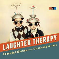 NPR Laughter Therapy by NPR audiobook
