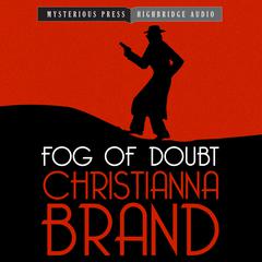 Fog of Doubt by Christianna Brand audiobook