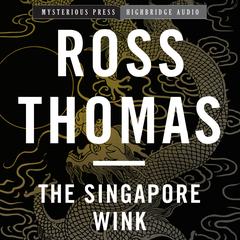 The Singapore Wink by Ross Thomas audiobook
