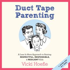 Duct Tape Parenting by Vicki Hoefle audiobook
