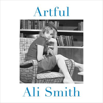 Artful by Ali Smith audiobook
