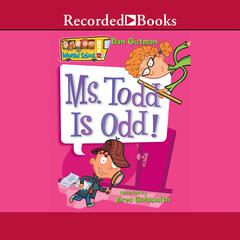 Ms. Todd is Odd! by Dan Gutman audiobook