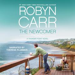 The Newcomer by Robyn Carr audiobook