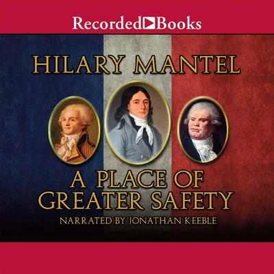 A Place of Greater Safety by Hilary Mantel audiobook
