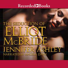 The Seduction of Elliot McBride by Jennifer Ashley audiobook