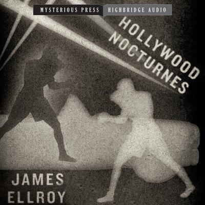 Hollywood Nocturnes by James Ellroy audiobook