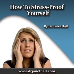 How to Stress-Proof Yourself by Janet Hall audiobook