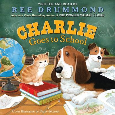 Charlie Goes to School by Ree Drummond audiobook