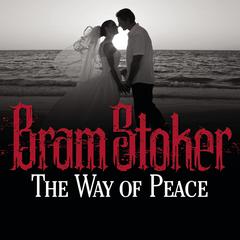 The Way Peace by Bram Stoker audiobook
