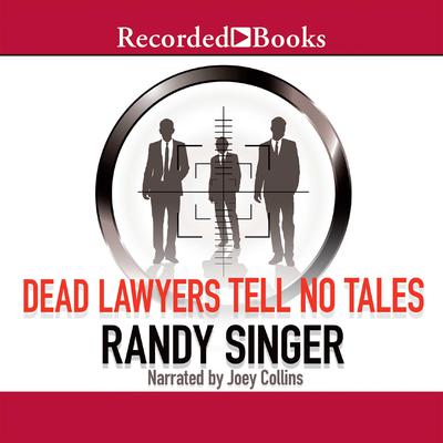 Dead Lawyers Tell No Tales by Randy Singer audiobook