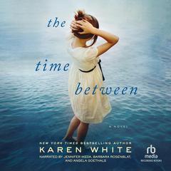 The Time Between by Karen White audiobook