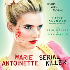 Marie Antoinette, Serial Killer by Katie Alender audiobook