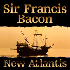New Atlantis by Francis Bacon audiobook
