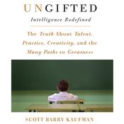 Ungifted by  Scott Barry Kaufman PhD audiobook