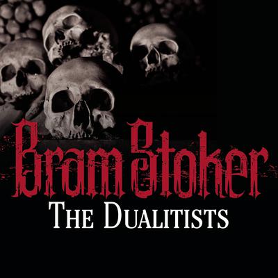 The Dualitists by Bram Stoker audiobook