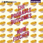 The Probable Outcomes by  John Fischer audiobook