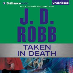 Taken in Death by J. D. Robb audiobook