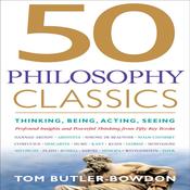50 Philosophy Classics by  Tom Butler-Bowdon audiobook