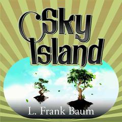 Sky Island by L. Frank Baum audiobook