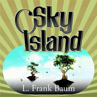 Sky Island by L. Frank Baum audiobook