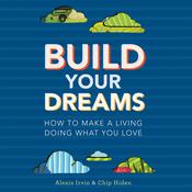 Build Your Dreams by  Chip Hiden audiobook
