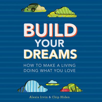 Build Your Dreams by Chip Hiden audiobook