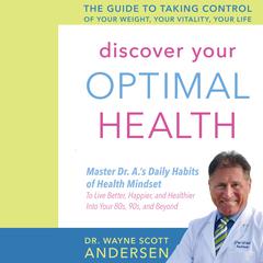 Discover Your Optimal Health by Wayne Scott Andersen audiobook