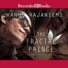 The Fractal Prince by Hannu Rajaniemi audiobook