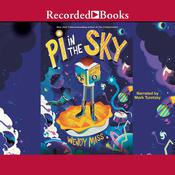Pi in the Sky by  Wendy Mass audiobook
