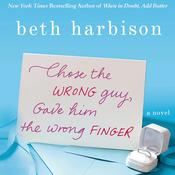 Chose the Wrong Guy, Gave Him the Wrong Finger by  Beth Harbison audiobook