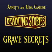 Deadtime Stories: Grave Secrets by  Gina Cascone audiobook