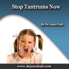 Stop Tantrums Now by Janet Hall audiobook