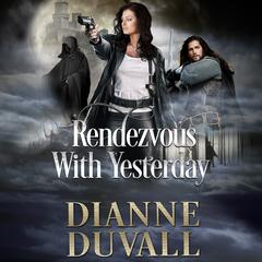 Rendezvous With Yesterday by Dianne Duvall audiobook