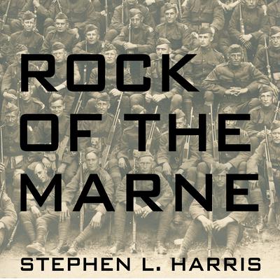 Rock of the Marne by Stephen L. Harris audiobook