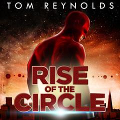 Rise of The Circle by Tom Reynolds audiobook