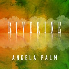 Riverine by Angela Palm audiobook