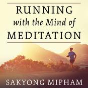 Running with the Mind of Meditation by  Sakyong Mipham audiobook