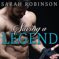 Saving a Legend by Sarah Robinson audiobook