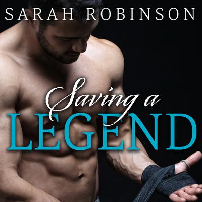 Saving a Legend by Sarah Robinson audiobook
