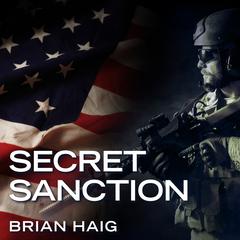Secret Sanction by Brian Haig audiobook