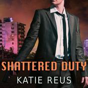 Shattered Duty by  Katie Reus audiobook