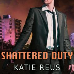 Shattered Duty by Katie Reus audiobook