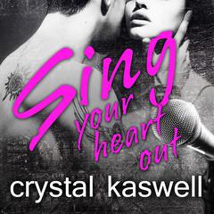 Sing Your Heart Out by Crystal Kaswell audiobook