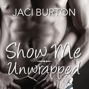 Show Me/Unwrapped by  Jaci Burton audiobook