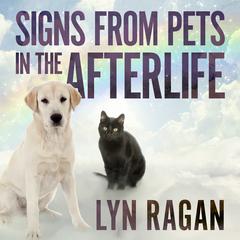 Signs From Pets in the Afterlife by Lyn Ragan audiobook