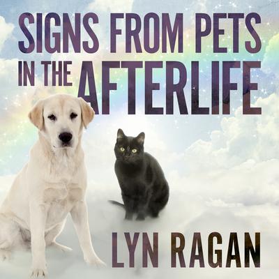 Signs From Pets in the Afterlife by Lyn Ragan audiobook