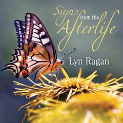Signs From the Afterlife by Lyn Ragan audiobook