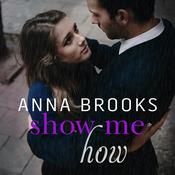 Show Me How by  Anna Brooks audiobook