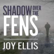 Shadow over the Fens by  Joy Ellis audiobook