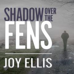 Shadow over the Fens by Joy Ellis audiobook